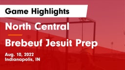 North Central  vs Brebeuf Jesuit Prep  Game Highlights - Aug. 10, 2022