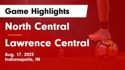 North Central  vs Lawrence Central  Game Highlights - Aug. 17, 2023