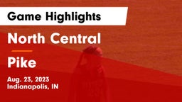 North Central  vs Pike  Game Highlights - Aug. 23, 2023