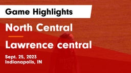 North Central  vs Lawrence central Game Highlights - Sept. 25, 2023