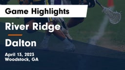 River Ridge  vs Dalton  Game Highlights - April 13, 2023