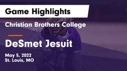 Christian Brothers College  vs DeSmet Jesuit  Game Highlights - May 5, 2022