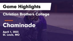 Christian Brothers College  vs Chaminade  Game Highlights - April 1, 2023