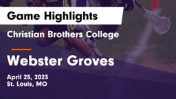 Christian Brothers College  vs Webster Groves  Game Highlights - April 25, 2023
