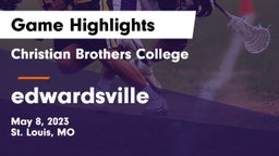 Christian Brothers College  vs edwardsville  Game Highlights - May 8, 2023