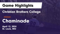 Christian Brothers College  vs Chaminade  Game Highlights - April 12, 2024
