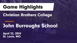 Christian Brothers College  vs John Burroughs School Game Highlights - April 23, 2024