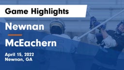 Newnan  vs McEachern  Game Highlights - April 15, 2022