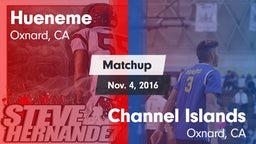 Matchup: Hueneme vs. Channel Islands  2016