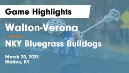 Walton-Verona  vs NKY Bluegrass Bulldogs Game Highlights - March 20, 2023