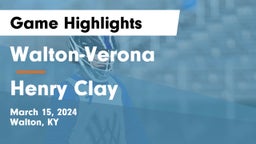 Walton-Verona  vs Henry Clay  Game Highlights - March 15, 2024