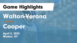 Walton-Verona  vs Cooper  Game Highlights - April 5, 2024