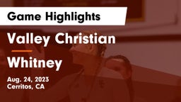 Valley Christian  vs Whitney  Game Highlights - Aug. 24, 2023