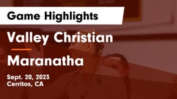 Valley Christian  vs Maranatha  Game Highlights - Sept. 20, 2023