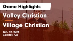 Valley Christian  vs Village Christian  Game Highlights - Jan. 12, 2024