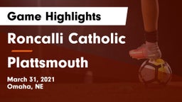 Roncalli Catholic  vs Plattsmouth  Game Highlights - March 31, 2021