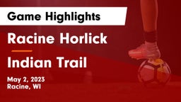Racine Horlick vs Indian Trail  Game Highlights - May 2, 2023