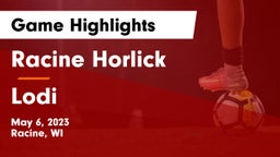 Racine Horlick vs Lodi  Game Highlights - May 6, 2023