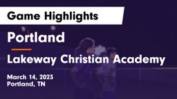 Portland  vs Lakeway Christian Academy Game Highlights - March 14, 2023