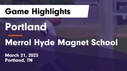 Portland  vs Merrol Hyde Magnet School Game Highlights - March 21, 2023