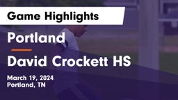 Portland  vs David Crockett HS Game Highlights - March 19, 2024