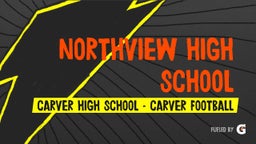 Carver Montgomery football highlights Northview High School