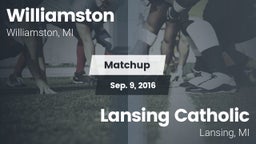 Matchup: Williamston vs. Lansing Catholic  2016