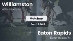 Matchup: Williamston vs. Eaton Rapids  2016