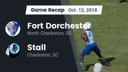Recap: Fort Dorchester  vs. Stall  2018