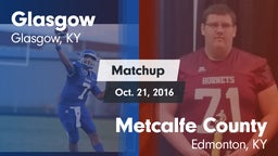 Matchup: Glasgow vs. Metcalfe County  2016