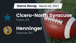 Recap: Cicero-North Syracuse  vs. Henninger  2021