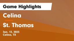 Celina  vs St. Thomas  Game Highlights - Jan. 13, 2023