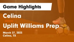 Celina  vs Uplift Williams Prep Game Highlights - March 27, 2023