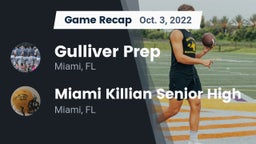 Recap: Gulliver Prep  vs. Miami Killian Senior High 2022