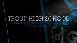 Elkhart football highlights Troup High School
