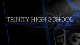 Elkhart football highlights Trinity High School