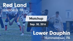Matchup: Red Land vs. Lower Dauphin  2016