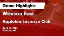 Wausau East  vs Appleton Lacrosse Club Game Highlights - April 15, 2023