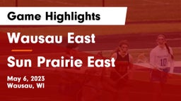 Wausau East  vs Sun Prairie East  Game Highlights - May 6, 2023
