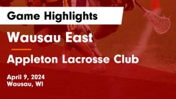 Wausau East  vs Appleton Lacrosse Club Game Highlights - April 9, 2024