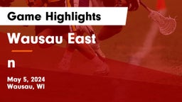Wausau East  vs n Game Highlights - May 5, 2024