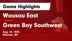 Wausau East  vs Green Bay Southwest  Game Highlights - Aug. 22, 2023