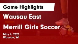 Wausau East  vs Merrill Girls Soccer Game Highlights - May 4, 2023