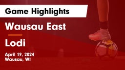 Wausau East  vs Lodi  Game Highlights - April 19, 2024