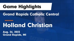 Grand Rapids Catholic Central  vs Holland Christian Game Highlights - Aug. 26, 2023