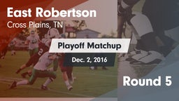 Matchup: East Robertson vs. Round 5 2016