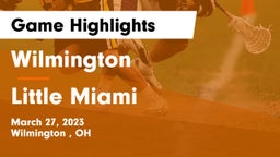 Wilmington  vs Little Miami  Game Highlights - March 27, 2023