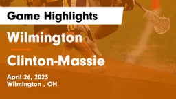 Wilmington  vs Clinton-Massie  Game Highlights - April 26, 2023