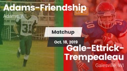 Matchup: Adams-Friendship vs. Gale-Ettrick-Trempealeau  2019
