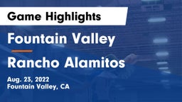 Fountain Valley  vs Rancho Alamitos  Game Highlights - Aug. 23, 2022